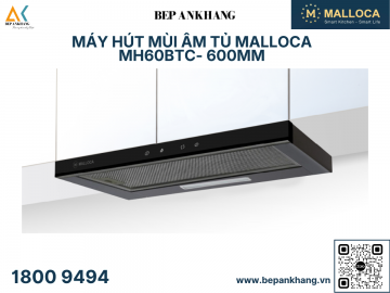 Máy hút khói khử mùi âm tủ Malloca MH 60BTC - Full Đen